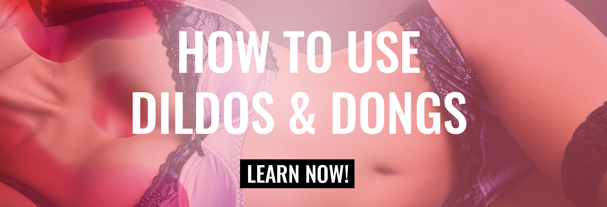 how to use dildos and dongs