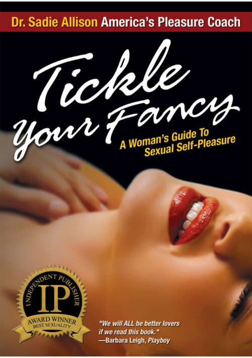 Tickle Your Fancy Womans Guide To Sexual Self Pleasure Book By Dr. Sadie Allison